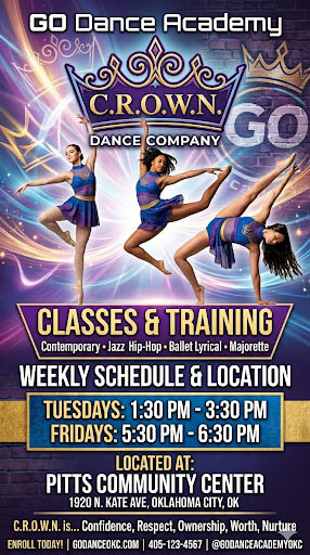 GO Dance Academy C.R.O.W.N. Dance Company classes and training Tuesdays and Fridays at Pitts Community Center. Call 405-653-4499