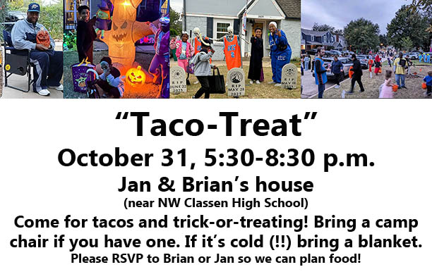 Taco-Treat October 31st from 5:30-8:30 pm at Jan and Brian's house